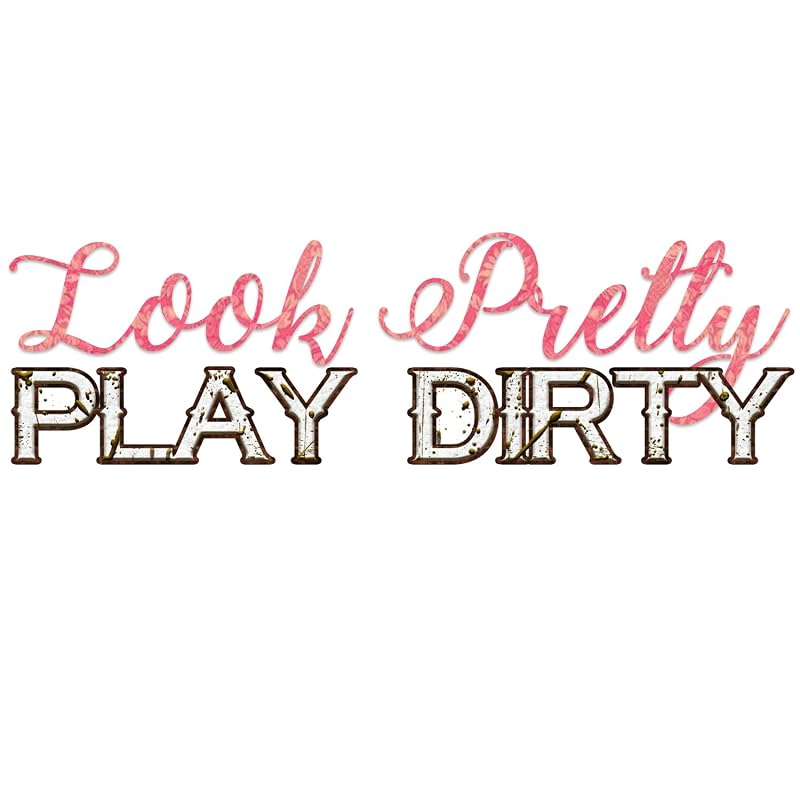 Look Pretty Play Dirty Country Girl Mud Redneck Window Laptop Car Sticker 7"