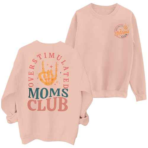Overstimulated Moms Club Sweatshirt for Women: Mom Sweatshirts Crewneck Mama shirts Oversized Pullover Tops