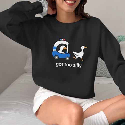 Got Too Silly Goose Sweatshirt Funny Cute Sweatshirts for Women Duck Car Long Sleeve Shirt Graphic Crewneck Pullover