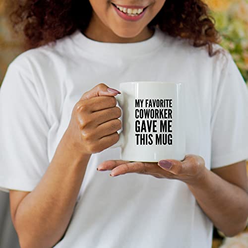 11oz White Mug - My Favorite Coworker Gave Me This Gift Coworker Mug
