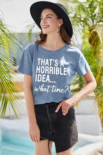 Women Funny Sayings Tank Top - That's a Horrible Idea - Large Blue Shirt