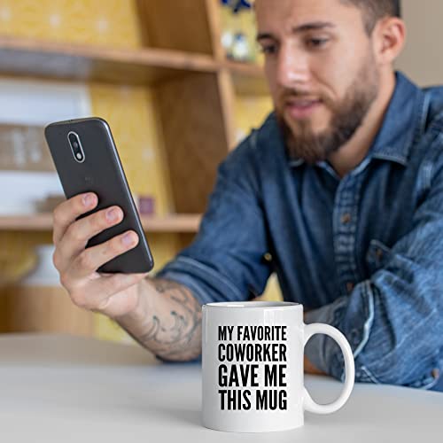 11oz White Mug - My Favorite Coworker Gave Me This Gift Coworker Mug