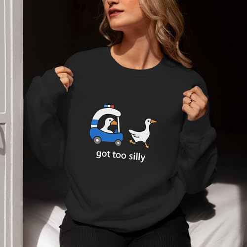 Got Too Silly Goose Sweatshirt Funny Cute Sweatshirts for Women Duck Car Long Sleeve Shirt Graphic Crewneck Pullover