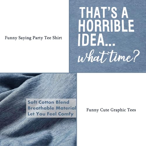 Women Funny Sayings Tank Top - That's a Horrible Idea - Large Blue Shirt