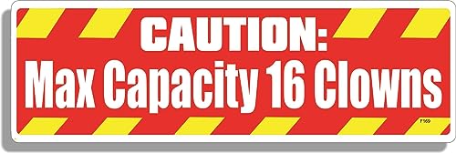 Funny Clown Capacity Bumper Sticker - 3x10 Inch Vinyl Decal - Made in USA