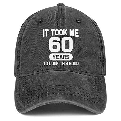 60th Birthday Gifts for Men Women 60 Year Old Gifts Ideas It Took Me 60 Years to Look This Good Hat Washed Cotton Hat
