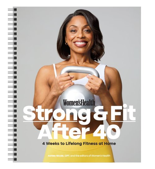 Women's Health Strong & Fit After 40: 4 Weeks to Lifelong Fitness at Home