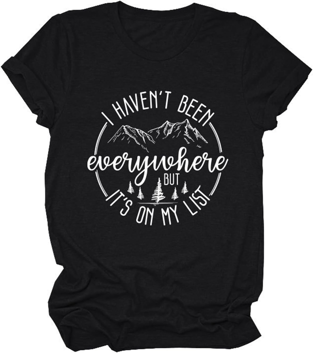 I Haven't Been Everywhere But It's On My List Tshirt Women Funny Hiking Camping Lover Shirts Casual Short Sleeve Tees