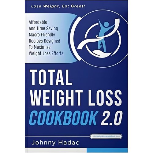 Total Weight Loss Cookbook 2.0 - Comprehensive Guide for Weight Loss Cookbooks Cook Books Total Weightloss Recipes and Tips