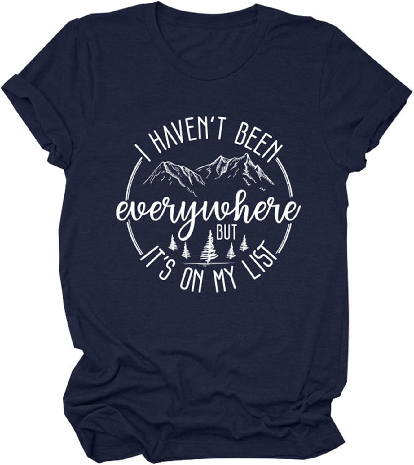 I Haven't Been Everywhere But It's On My List Tshirt Women Funny Hiking Camping Lover Shirts Casual Short Sleeve Tees