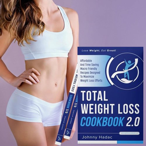 Total Weight Loss Cookbook 2.0 - Comprehensive Guide for Weight Loss Cookbooks Cook Books Total Weightloss Recipes and Tips