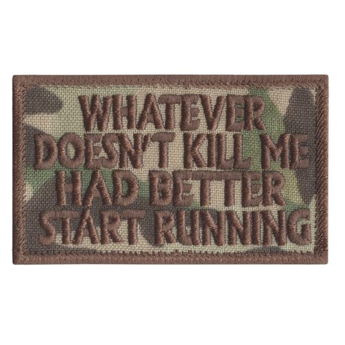 Multicam Whatever Doesnt Kill Me Better Start Running Tactical Morale Army Embroidery Fastener Patch