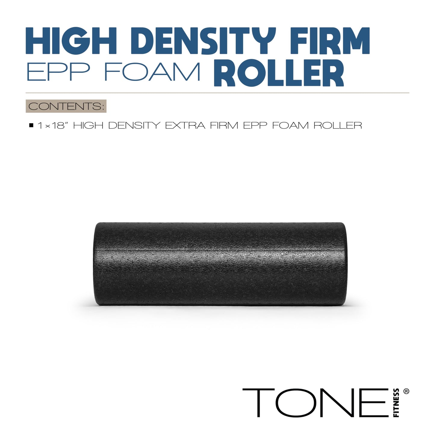 Tone Fitness High Density EPP Foam Exercise Foam Roller for Yoga, Pilates, Stretching, Massage, and Recovery 18 inch Black